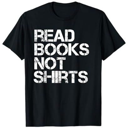 Read Books Not Shirts Funny T-Shirt