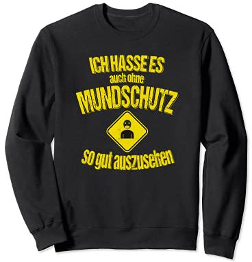 Lustiger Spruch Mundschutz Atemschutzmaske Mund Nasen Schutz Sweatshirt