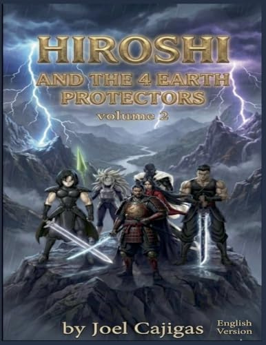 Hiroshi and the 4 Protectors of Earth (The Legend of Earth's Protectors, Band 2)