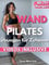Wand Pilates für Zuhause: Erreiche deine Wunschfigur in 28 Tagen! Effektives Programm ohne Geräte mit über 75 Übungen, ausführlichen Videos und Fotos für mehr Energie, Stabilität und Flexibilität