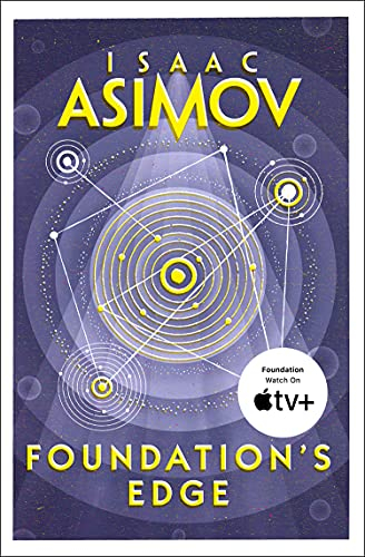 Foundation’s Edge: The greatest science fiction series of all time, now a major series from Apple TV+ (The Foundation Series: Sequels Book 1)