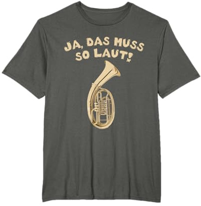 Ja, das muss so laut!, Blasmusik Geschenk, Lustiges Bariton T-Shirt