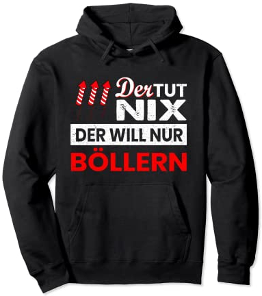 Der TUT nix der will nur Böllern - lustiges Pyro Feuerwerk Pullover Hoodie