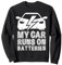 My Car Runs On Batteries Quote E Cars EV Electric Car Sweatshirt