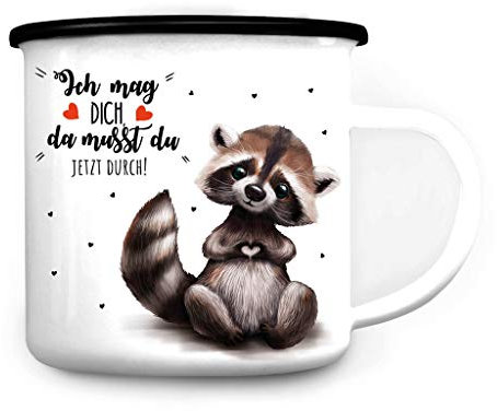 Emaille Campingbecher Waschbär Ich mag dich. Da musst du jetzt durch. Kaffeebecher Tasse/schwarzer Becherrand