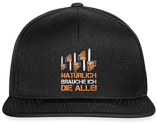 Spreadshirt natürlich Brauche ich Die Alle Motorsäge Snapback Cap, One Size, Schwarz/Schwarz