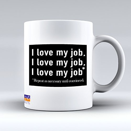 I Love My Job, Repeat Until Necessary Funny Coffee Mug