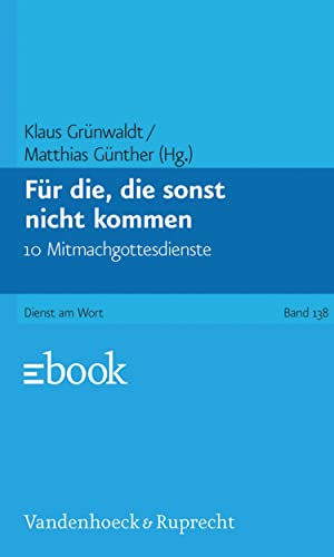 Für die, die sonst nicht kommen: 10 Mitmachgottesdienste (Dienst am Wort.)