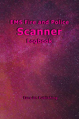 EMS Fire and Police Scanner Logbook: A medium size 6” x 9” paperback logbook with 200 blank forms for recording the details of police, fire ... reports heard over the scanner or radio.