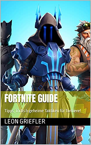 Fortnite Guide: Tipps, Tricks & geheime Taktiken für Turniere!