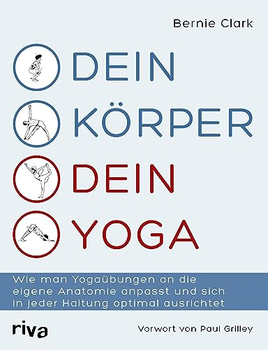 Dein Körper – dein Yoga: Wie man Yogaübungen an die eigene Anatomie anpasst und sich in jeder Haltung optimal ausrichtet