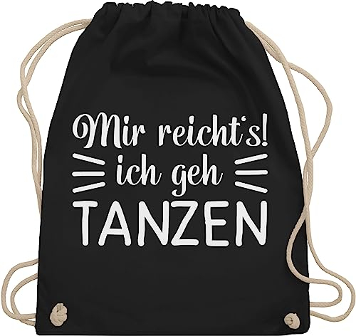 Turnbeutel Rucksack - Geschenk - Mir reicht's ich geh tanzen - Unisize - Schwarz - tanzbeutel tanz dance techno beutel reicht damen mit spruch tanzsport tanzen, stoffbeutel mädelsabend tänzer