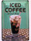 Metall Schild 20x30cm Iced Coffee Eis Kaffee Vintage Blechschild