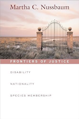 Frontiers of Justice: Disability, Nationality, Species Membership (The Tanner Lectures on Human Values Book 4) (English Edition)