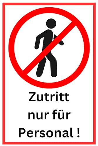 Zutritt nur für Personal Schild witterungsbeständig 20cm x 30cm aus stabiler Hartschaumplatte 3mm Hinweisschild-Warnschild für Tore und Türen