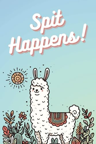 Spit Happens: Funny Office Notebook For Work, White Elephant Gift for Adults, Coworkers, Colleagues, Boss, Office Employees, Gag Gift for Women, (Lined Journal with Humorous Motivational Quotes)