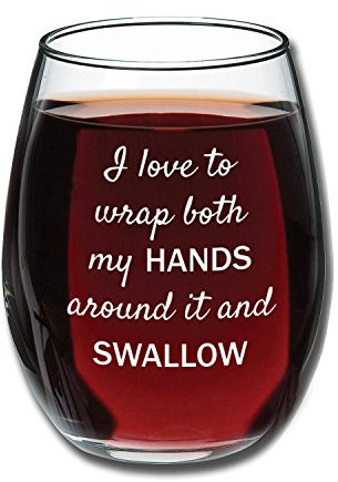 I Love to Wrap Both My Hands Around It and Swallow - Funny Stemless Wine Glass - Gag Gift for Women - Bachelorette Gift - Gift Idea for Her - Evening Mug