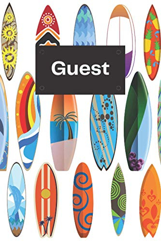 Visitor Guest Book: Sign In Log Book For Vacation Rentals, AirBnB, Bed & Breakfast,Surfing, Guest House,Beach house, Restaurants, Boutique, Spa, Yoga. Theme: surfboards