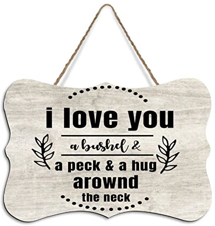 Rustic Hanging Wood Sign I Love You A Bushel And A Peck And A Hug Around The Neck Wooden Plaque Sign Home Wall Art Decor for Living Room Bedroom Farmhouse Office 4x6