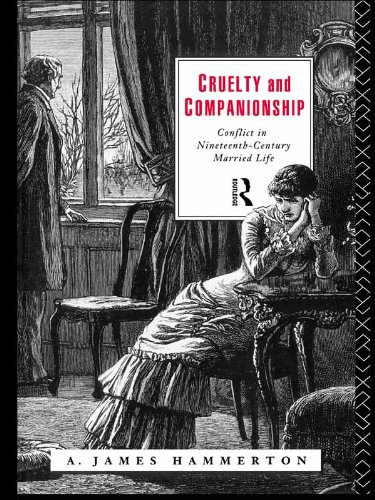 Cruelty and Companionship: Conflict in Nineteenth Century Married Life (English Edition)