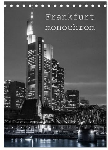 Frankfurt monochrom (Tischkalender 2026 DIN A5 hoch), CALVENDO Monatskalender: Frankfurt ist auch in monochrom sehenswert. (CALVENDO Orte)