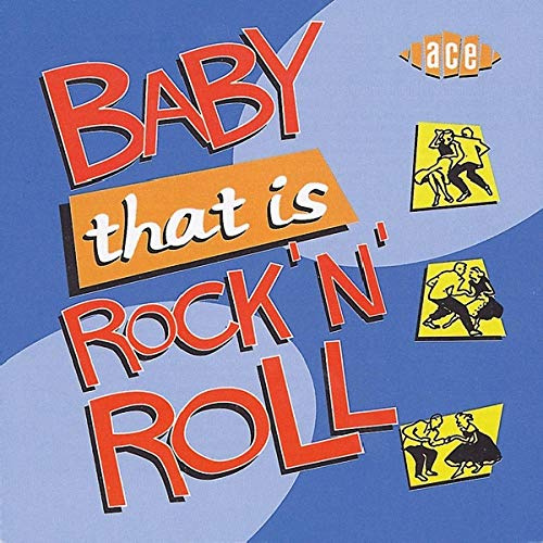 Baby That Is Rock N Roll