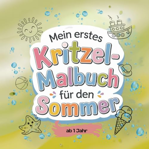 Kritzelbuch ab 1 Jahr: Mein erstes Kritzelmalbuch für den Sommer mit 49 einfachen, liebvoll gestalteten Motive