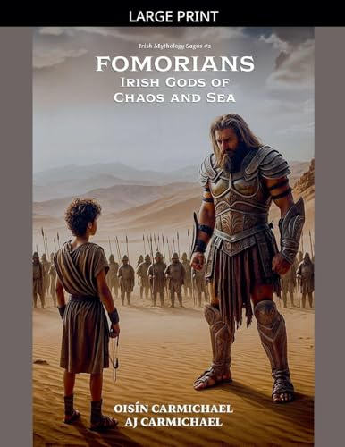 Fomorians, Irish Gods of Chaos and Sea (Irish Mythology Sagas, Band 2)