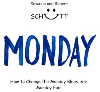 Monday: How to change the Monday Blues into Monday Fun!
