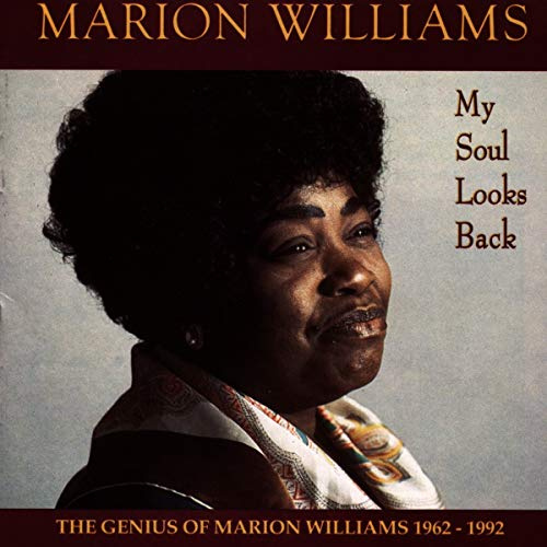 My Soul Looks Back: Genius Of Marion Williams