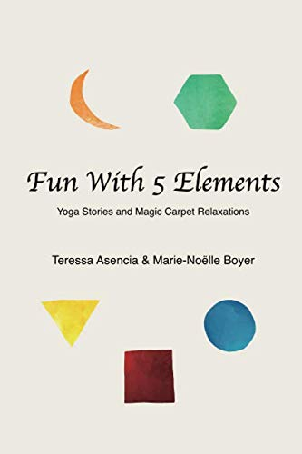 Fun With 5 Elements: Yoga Stories and Magic Carpet Relaxations