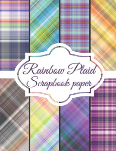 Rainbow Plaid: Scrapbooking Paper size 8.5 x 11| Decorative Craft Pages for Gift Wrapping, Journaling and Card Making | Premium Scrapbooking Pages for Crafters