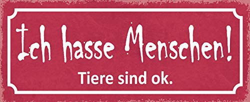 AGDeko® Blechschild 27x10 cm Ich Hasse Menschen Tiere sind Ok Tier Liebe Familie Zusammenhalt Spruch Leben