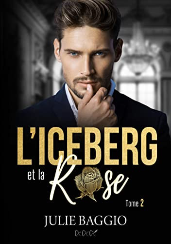 L'Iceberg et la Rose: Tome 2 (French Edition)