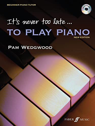 It's never too late to play piano: A Learn as You Play Tutor with Interactive CD (Faber Edition: It's Never Too Late) (English Edition)