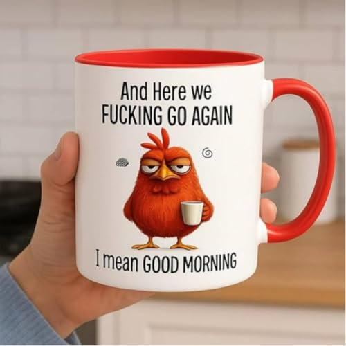 Funny Novelty Mug - Here We F*cking Go Again... I Mean Good Morning, 11oz Funny Sarcastic Coffee Mug, Grumpy Chicken Mug for Mom, Sister, BFF, Friends, Coworkers, Boss