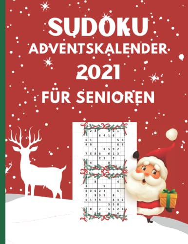 Sudoku Adventskalender 2021 für Senioren: 72 Großdruck Sudokus für Senioren mit Lösungen. Von leicht bis schwer. Weihnachtskalender für Senioren und ... für Senioren zur Weihnachtszeit.