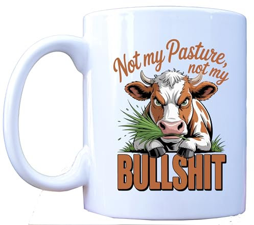 Millhouse Prints Not My Pasture Not My Bullshit Mug – Funny Cow Attitude 11oz White Ceramic Coffee Cup