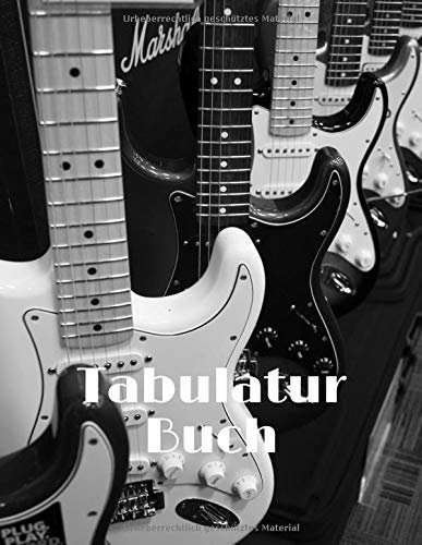 Tabulatur Buch: Lernen und komponieren Sie mit größerer Leichtigkeit! Leeres Tabulaturbuch zum Ausfüllen für Gitarristen (6 Saiten) - 21,59 x 27,94 cm - 150 Seiten