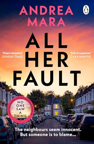 All Her Fault: Soon to be a major TV series starring Sarah Snook, a gripping psychological thriller from the Sunday Times bestselling author of No One Saw a Thing
