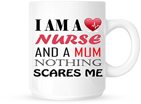 Millhouse Prints Im A Nurse and Mum, Nothing Scares Me Profession,Parent Themed Tea, Coffee Mug, Cup for Women, Funny,Cute Mug, Best Friend Mug