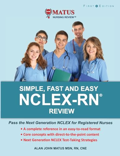 Simple, Fast and Easy NCLEX-RN Review: Pass the Next Generation NCLEX for Registered Nurses