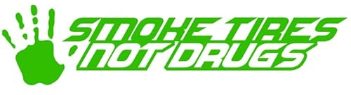 Smoke Tires NOT Drugs XL 1147 (grün) // Sticker OEM JDM Style Aufkleber