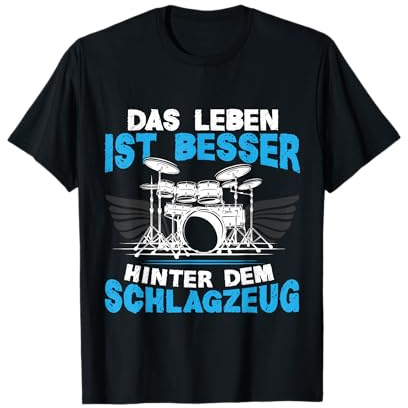 Schlagzeuger Das Leben ist besser hinter dem Schlagzeug T-Shirt