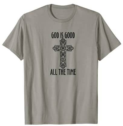 Gott ist die ganze Zeit gut Kreuz T-Shirt
