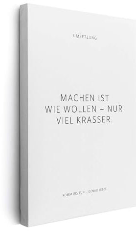 FOMACO Inspiring Art - Motivation Leinwand - 20x30 cm Hochformat - Machen ist wie wollen – nur viel krasser. - Weiß - Motivationsbild Wandbild Büro Sprüche Inspiration