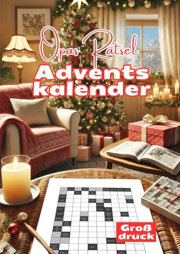 Opas Rätsel Adventskalender: Das Weihnachtsbuch mit Kreuzworträtseln mit großer Schrift für Senioren