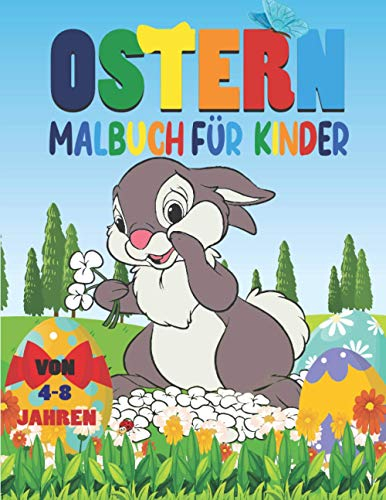 Ostern Malbuch Für Kinder von 4-8 Jahren: Das große Oster-Malbuch für Kinder ab 4 Jahren. Ostern Malbuch für Jungen & Mädchen.