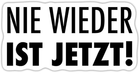 Nie Wieder Ist Jetzt Statement Sticker Aufkleber