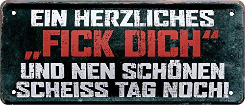 Blechschilder Lustiger Spruch “EIN herzliches Fick Dich Scheiss Tag“ Schild Deko Metallschild Garage Werkstatt Hobbyraum Hauseingang Tür Geschenkidee Geschenk zum Geburtstag oder Weihnachten 28x12 cm
